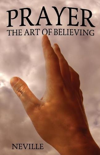 Prayer: The Art of Believing: The Art of Believing