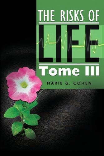 The Risks of Life: Tome III