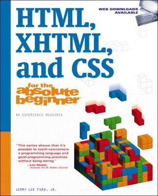 HTML, XHTML, and CSS For The Absolute Beginner