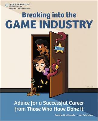 Breaking Into the Game Industry: Advice for a Successful Career from Those Who Have Done It