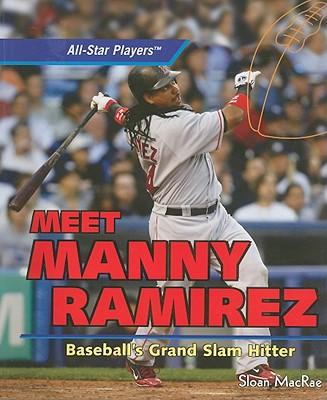 Meet Manny Ramirez: Baseball's Grand Slam Hitter