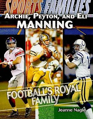 Archie, Peyton, and Eli Manning: Football's Royal Family