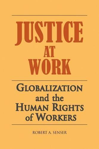 Justice At Work: Globalization and the Human Rights of Workers