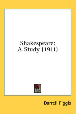 Shakespeare: A Study (1911)