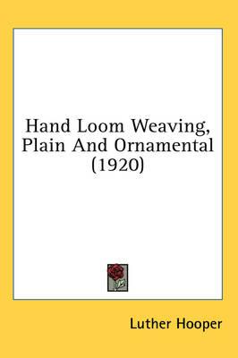 Hand Loom Weaving, Plain and Ornamental (1920)