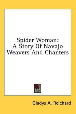 Spider Woman: A Story of Navajo Weavers and Chanters