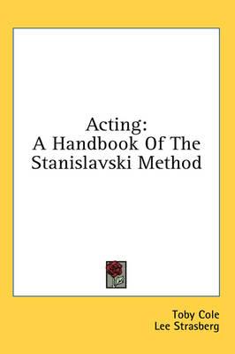Acting: A Handbook of the Stanislavski Method