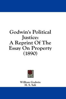 Godwin's Political Justice: A Reprint of the Essay on Property (1890)