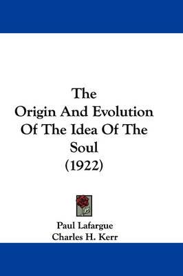 The Origin and Evolution of the Idea of the Soul (1922)