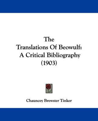 The Translations of Beowulf: A Critical Bibliography (1903)