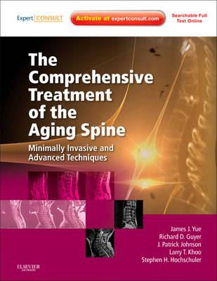 The Comprehensive Treatment of the Aging Spine: Minimally Invasive and Advanced Techniques (Expert Consult - Online and Print)