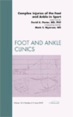 Complex Injuries of the Foot and Ankle in Sport, An Issue of Foot and Ankle Clinics