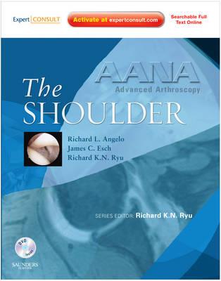AANA Advanced Arthroscopy: The Shoulder: Expert Consult: Online, Print and DVD