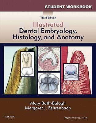 Student Workbook for Illustrated Dental Embryology, Histology and Anatomy