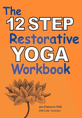 The 12 Step Restorative Yoga Workbook