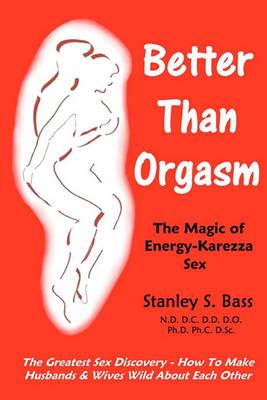 Better Than Orgasm: The Magic of Energy Karezza Sex