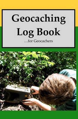 Geocaching Log Book: For Geocachers