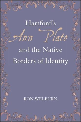 Hartford's Ann Plato and the Native Borders of Identity