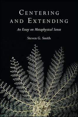 Centering and Extending: An Essay on Metaphysical Sense