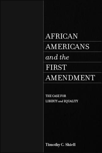 African Americans and the First Amendment: The Case for Liberty and Equality