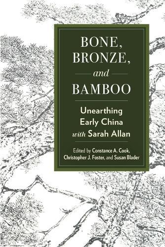 Bone, Bronze, and Bamboo: Unearthing Early China with Sarah Allan
