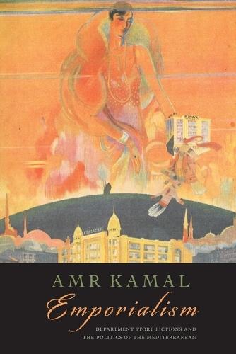 Emporialism: Department Store Fictions and the Politics of the Mediterranean