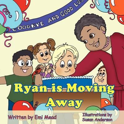 Ryan is Moving Away