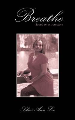 Breathe: Based on a True Story