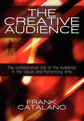 The Creative Audience: The Collaborative Role of the Audience in the Visual and Performing Arts