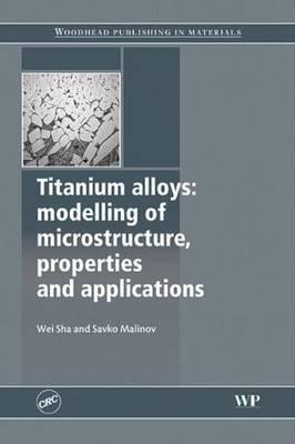 Titanium: Modelling Microstructure, Properties and Applications