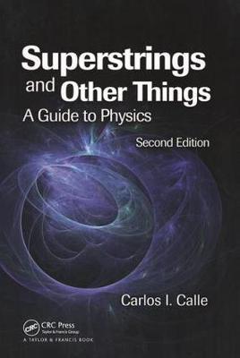 Superstrings and Other Things: A Guide to Physics, Second Edition