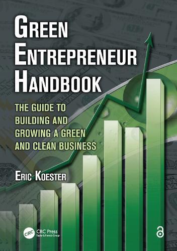 Green Entrepreneur Handbook: The Guide to Building and Growing a Green and Clean Business