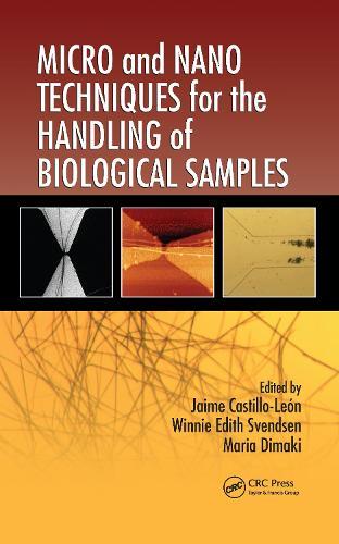 Micro and Nano Techniques for the Handling of Biological Samples