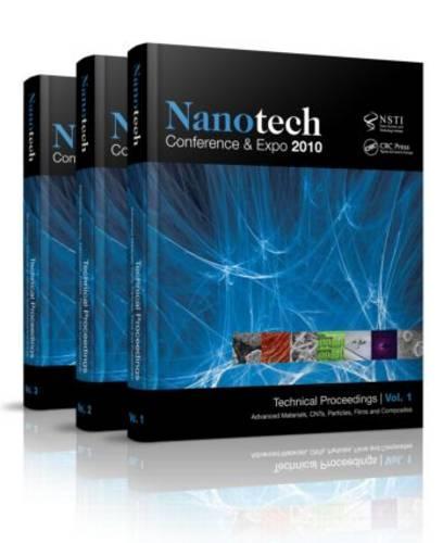Nanotech 2010: Technical Proceedings of the 2010 NSTI Nanotechnology Conference and Expo (Volumes 1-3)