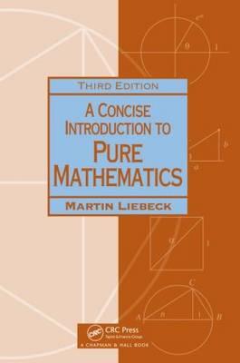 A Concise Introduction to Pure Mathematics, Third Edition