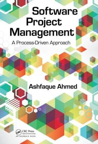 Software Project Management: A Process-Driven Approach