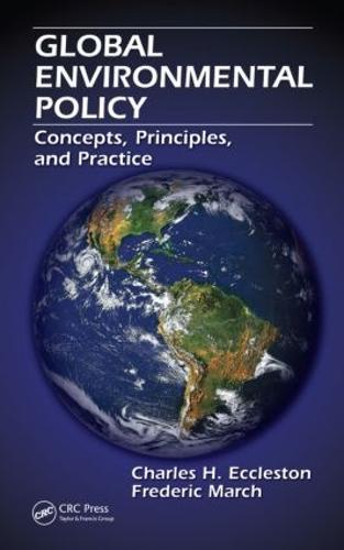 Global Environmental Policy: Concepts, Principles, and Practice