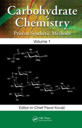 Carbohydrate Chemistry: Proven Synthetic Methods, Volume 1