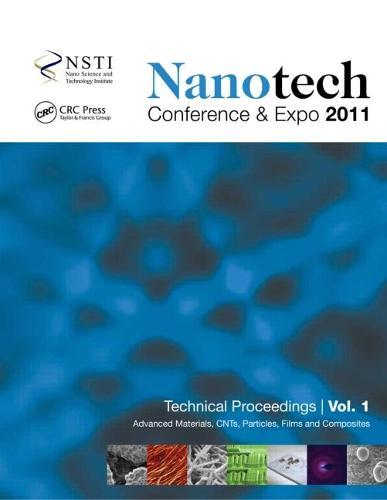 Nanotechnology 2011: Advanced Materials, CNTs, Particles, Films and Composites