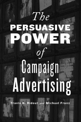 The Persuasive Power of Campaign Advertising