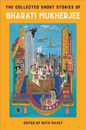 The Collected Short Stories of Bharati Mukherjee