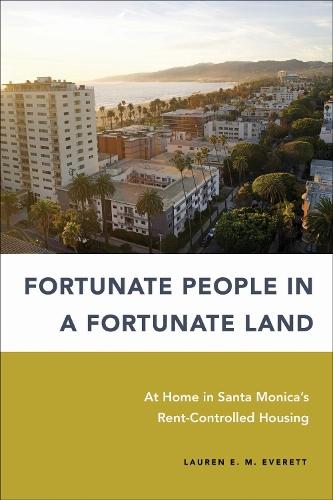 Fortunate People in a Fortunate Land: At Home in Santa Monica's Rent-Controlled Housing