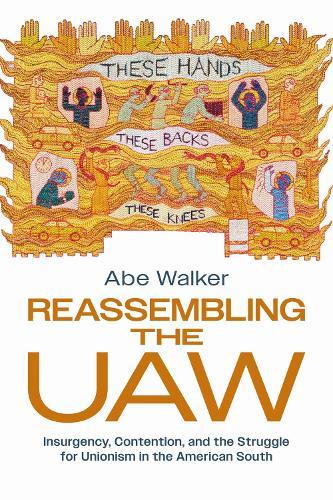 Reassembling the UAW: Insurgency, Contention, and the Struggle for Unionism in the American South