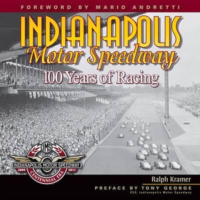 Indianapolis Motor Speedway: 100 Years of Racing