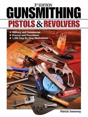 Gunsmithing - Pistols & Revolvers