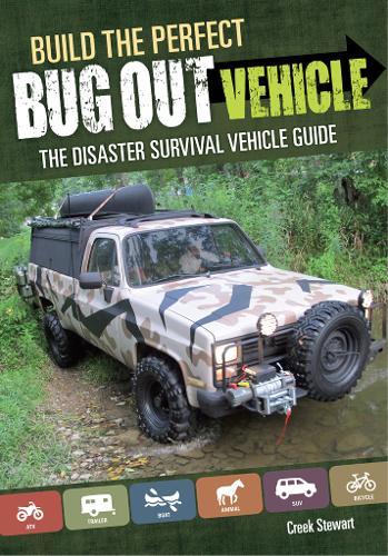 Build the Perfect Bug Out Vehicle: A Guide to Your Disaster Survival Vehicle