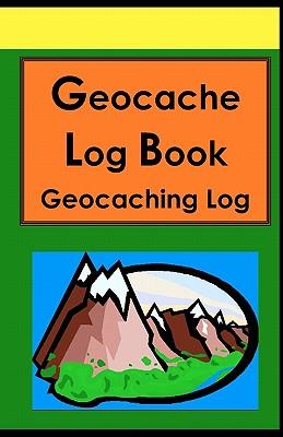 Geocache Log Book: Geocaching Log