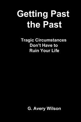 Getting Past The Past