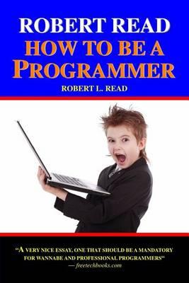 Robert Read - How To Be A Programmer