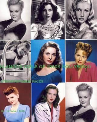Glamour Girls Of 1940s Hollywood: Unforgettable Faces